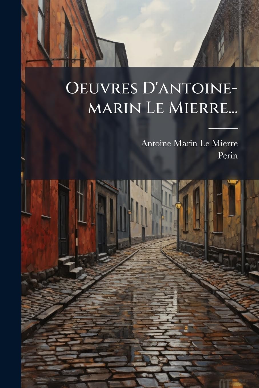 Oeuvres D'antoine-marin Le Mierre... book