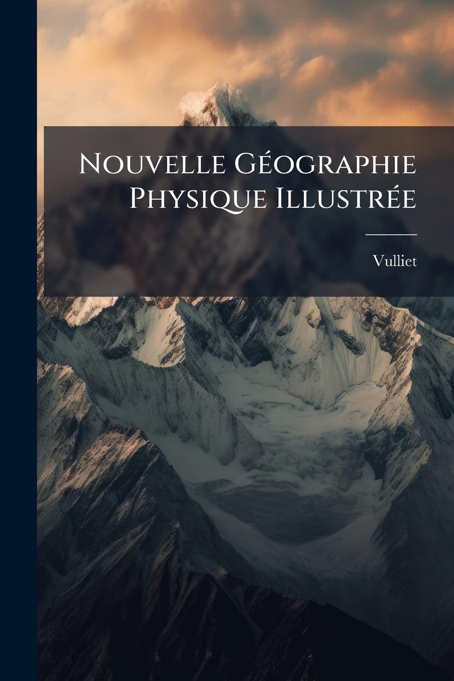Nouvelle Géographie Physique Illustrée: Ouvrage Destine a Intéresser La Jeunesse Par La Description d'Animaux, de Minéraux, Etc... book