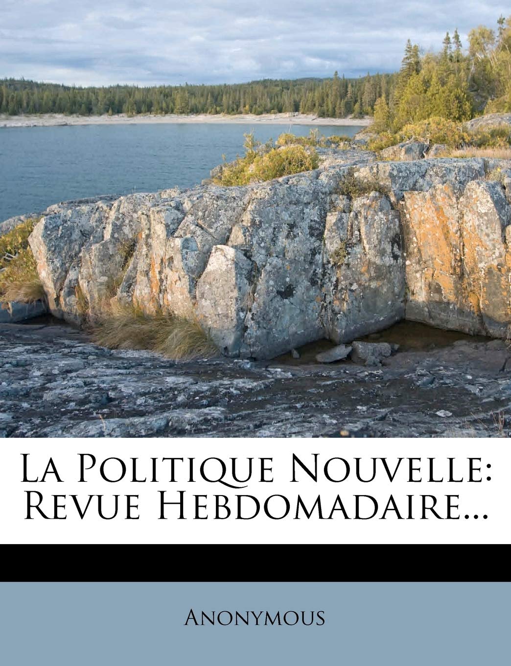 La Politique Nouvelle: Revue Hebdomadaire... book