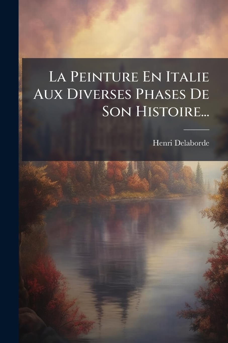 La Peinture En Italie Aux Diverses Phases de Son Histoire... book