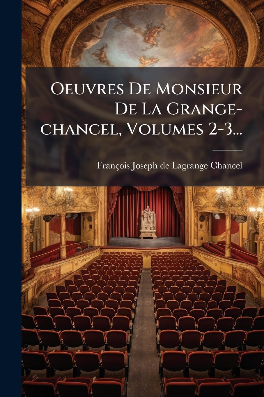 Oeuvres De Monsieur De La Grange-chancel, Volumes 2-3... book