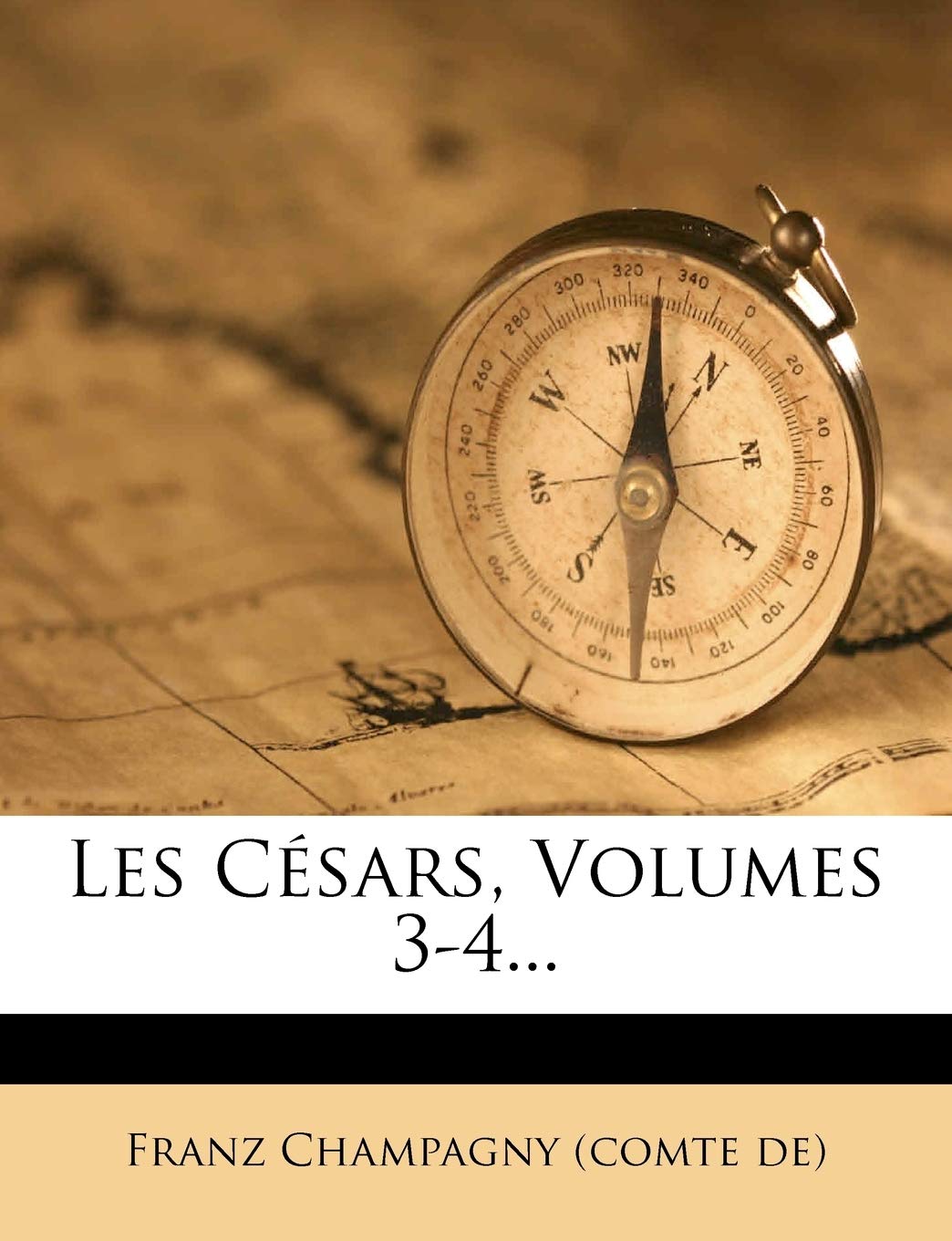 Les Césars, Volumes 3-4... Politics & History
