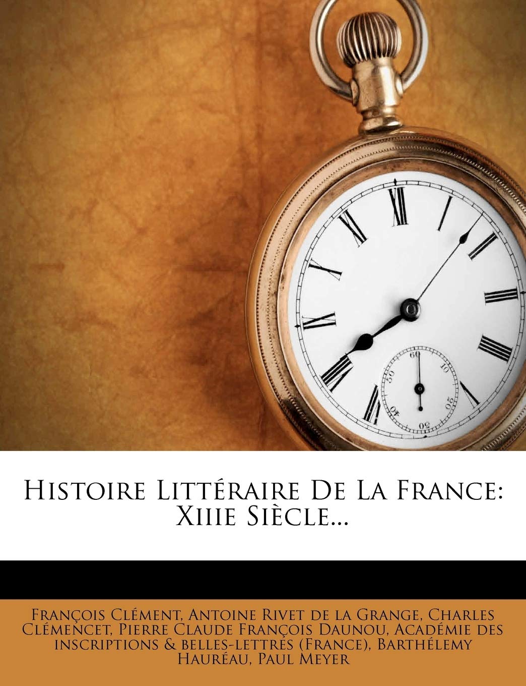 Histoire Litteraire de La France: Xiiie Siecle... book
