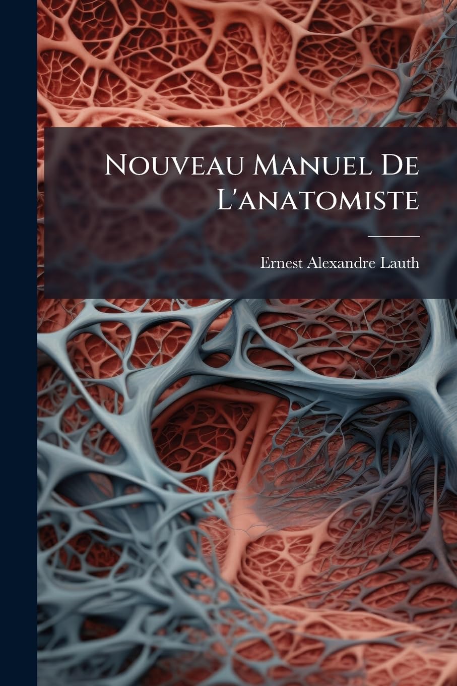 Nouveau Manuel De L'anatomiste: Comprenant La Description Succincte De Toutes Les Parties Du Corps Humain Et La Manière De Les Préparer... book