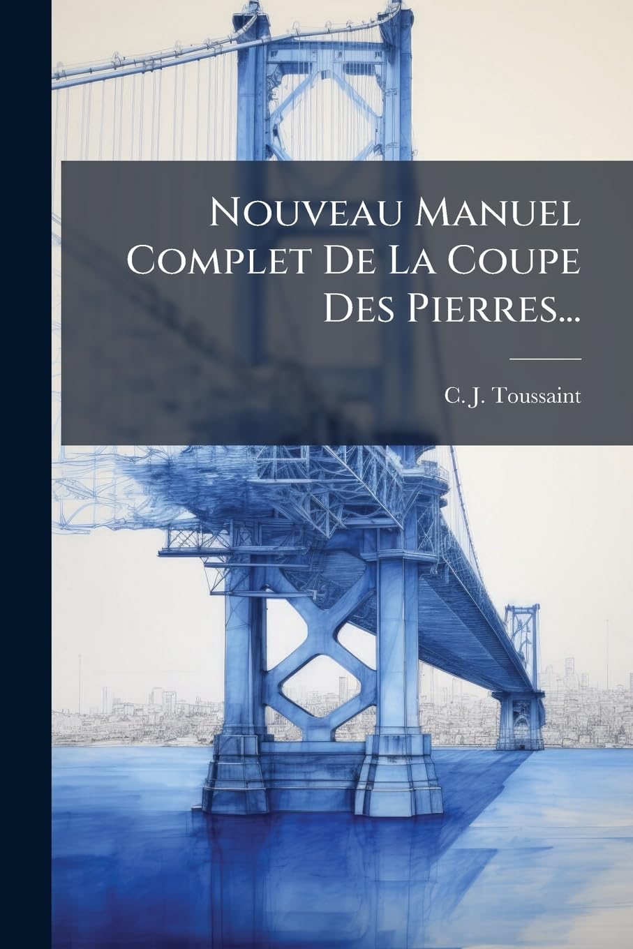 Nouveau Manuel Complet de la Coupe Des Pierres... book