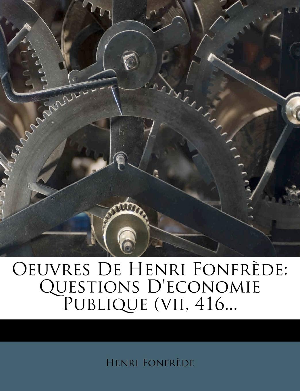 Oeuvres de Henri Fonfrède: Questions d'Economie Publique (VII, 416... book