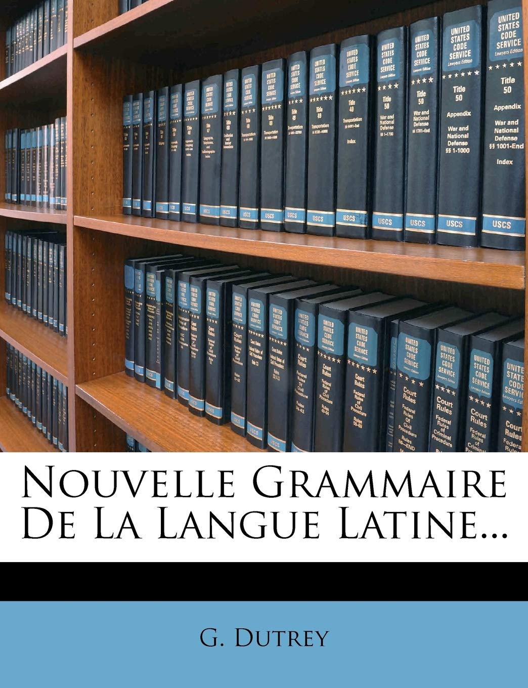Nouvelle Grammaire De La Langue Latine... book
