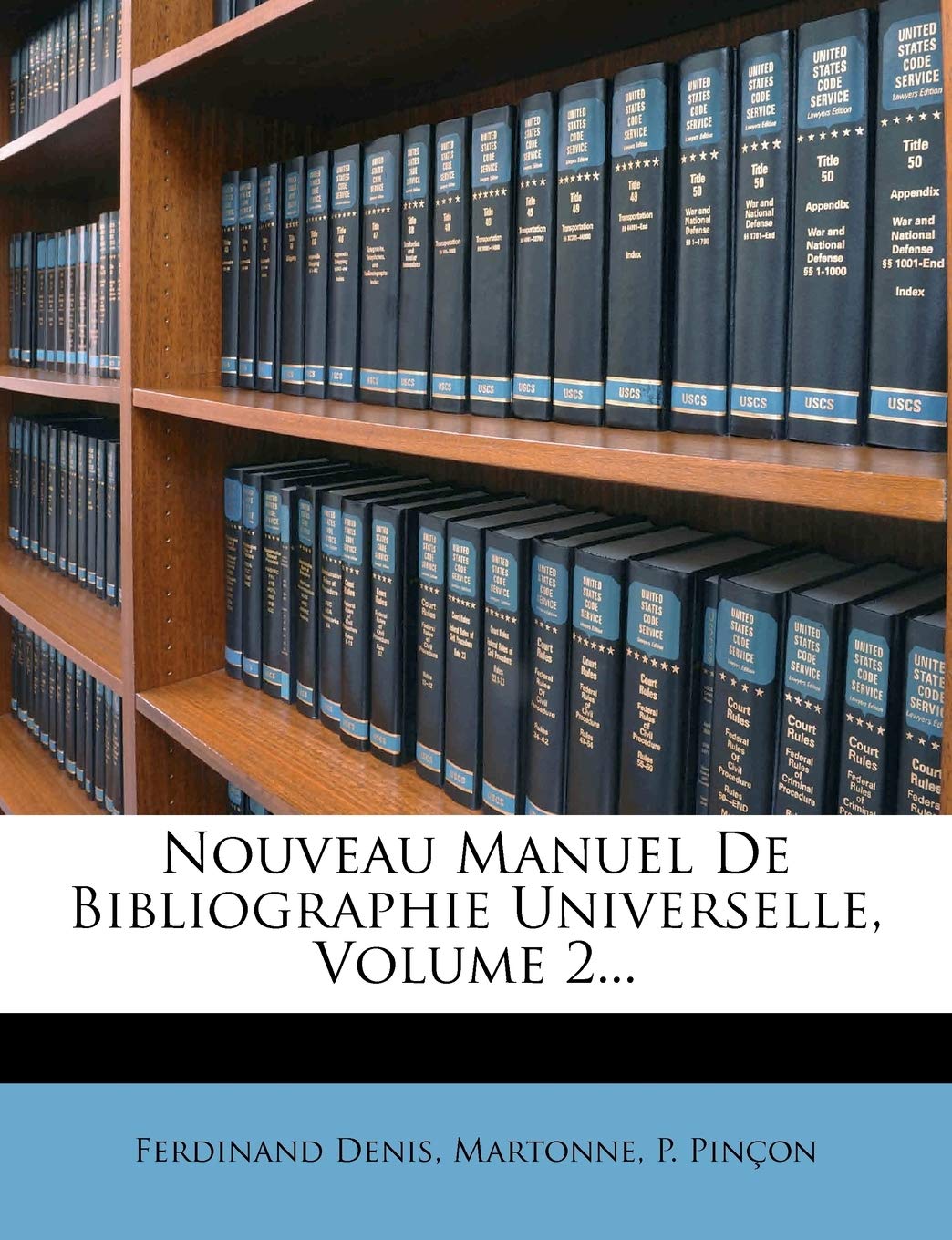 Nouveau Manuel de Bibliographie Universelle, Volume 2... book