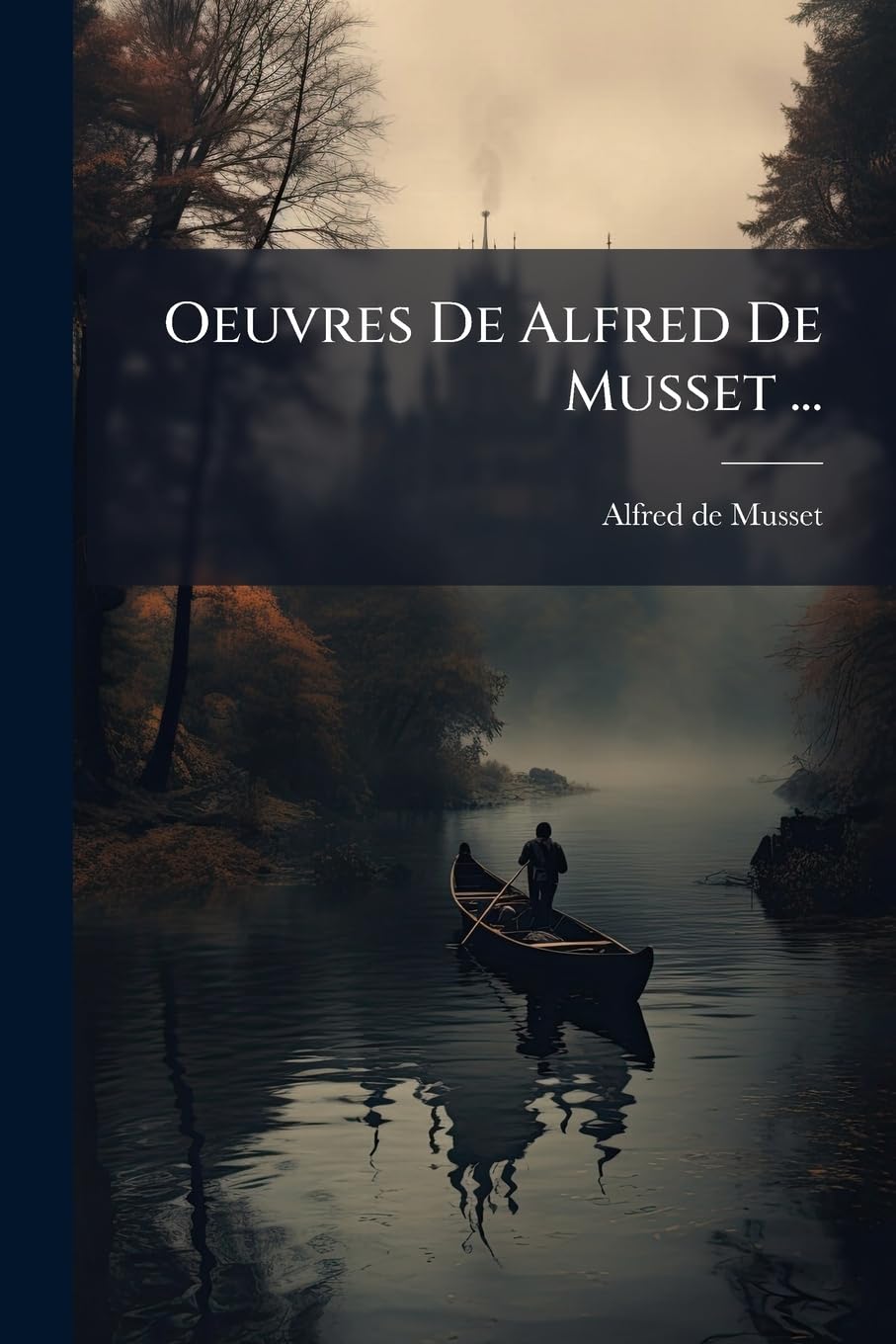 Oeuvres De Alfred De Musset ...: Poésies, 1828-1833... book