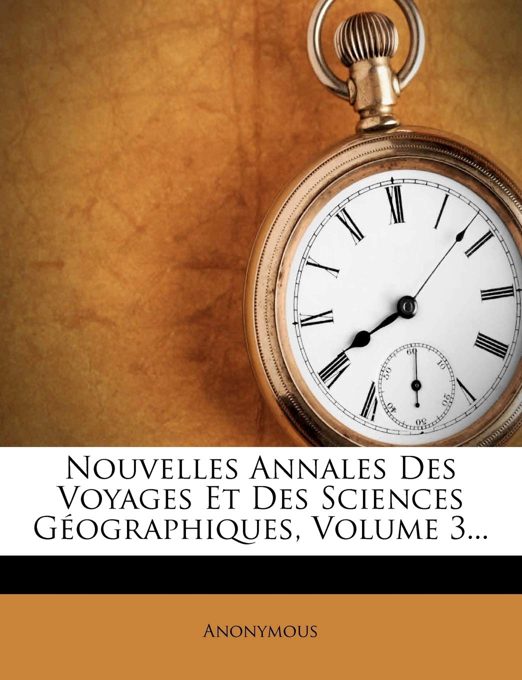 Nouvelles Annales Des Voyages Et Des Sciences Geographiques, Volume 3... book