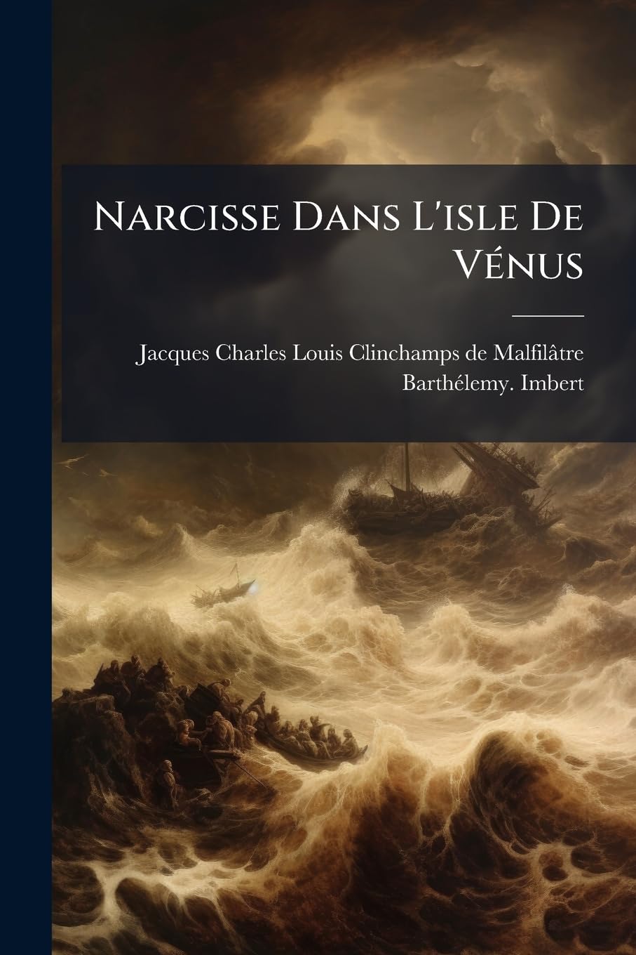 Narcisse Dans L'isle De Vénus: Poème En 4 Chants... book
