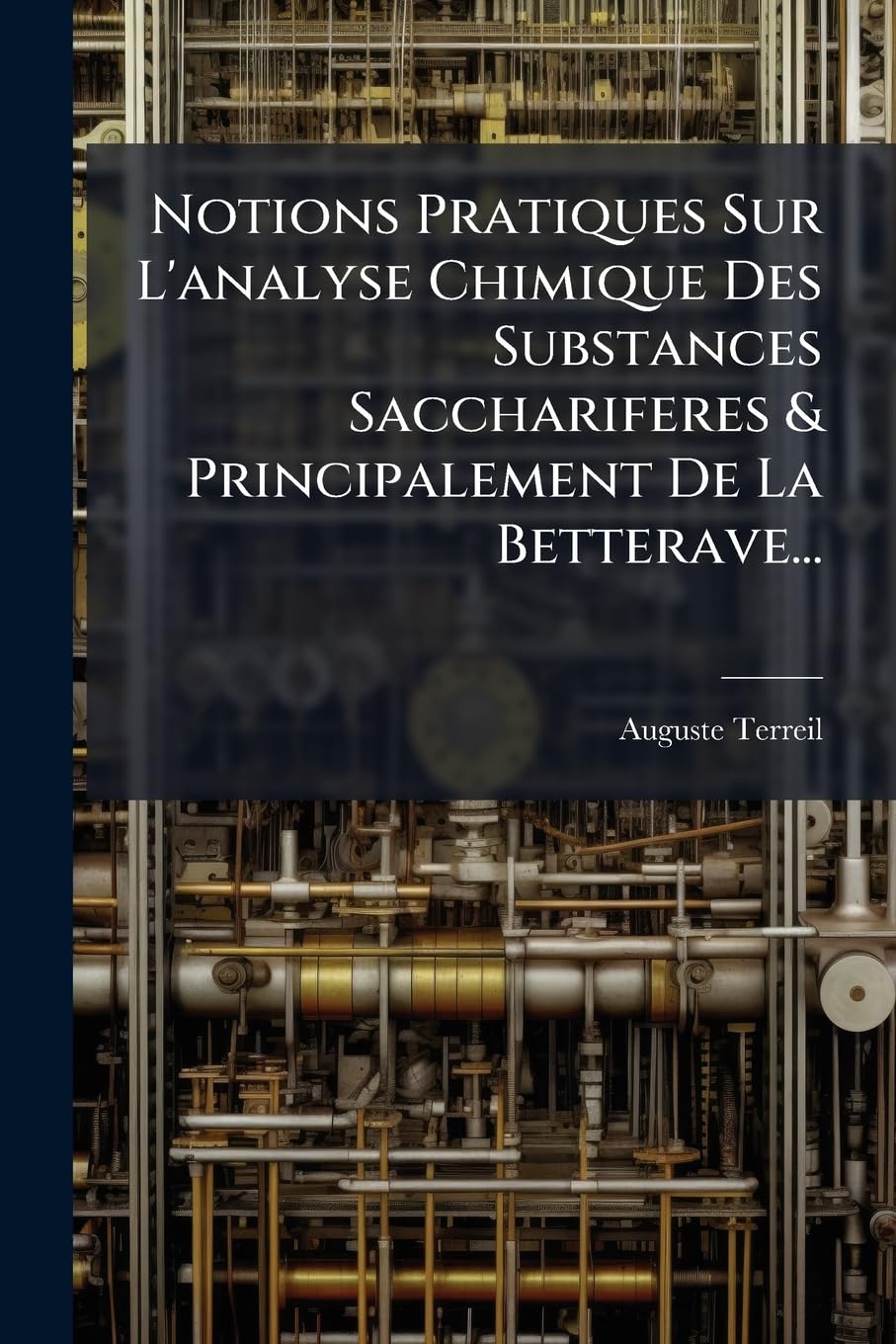 Notions Pratiques Sur L'analyse Chimique Des Substances Sacchariferes & Principalement De La Betterave... book