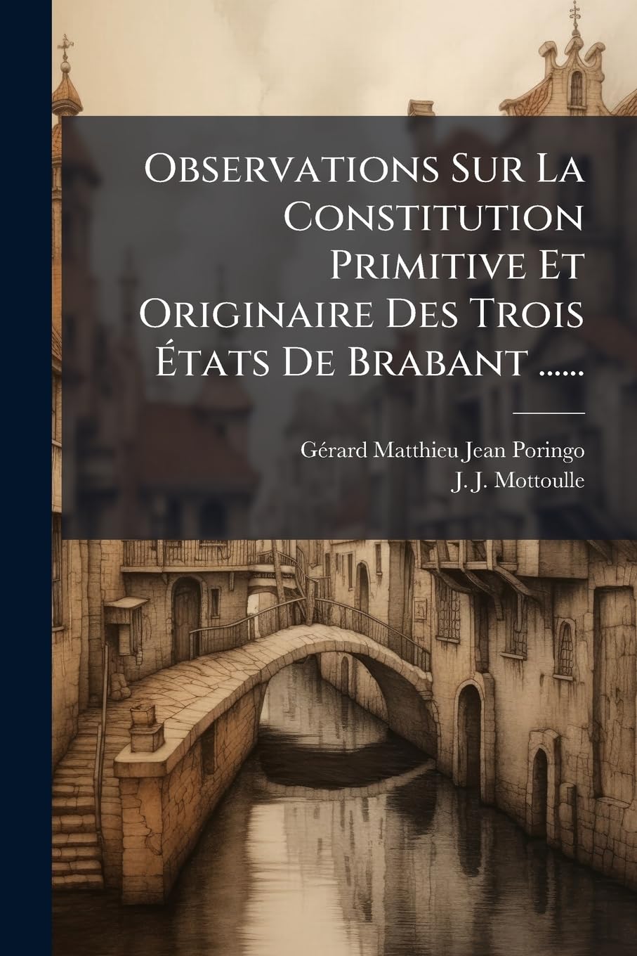 Observations Sur La Constitution Primitive Et Originaire Des Trois États De Brabant ...... book