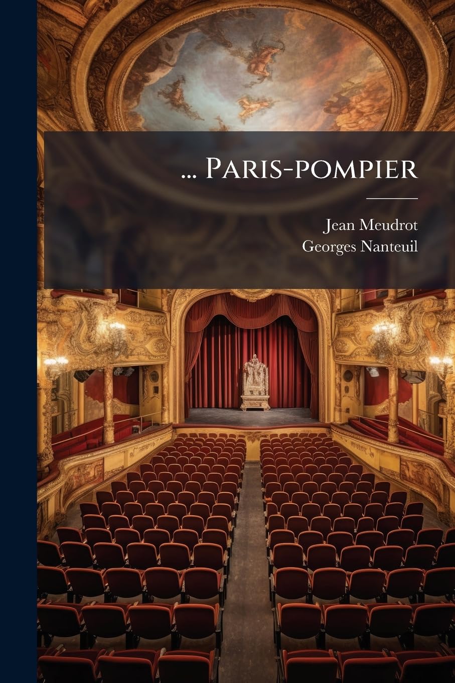 ... Paris-Pompier: Fantaisie En Un Acte... book