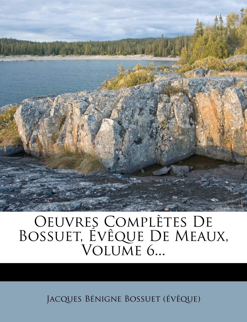 Oeuvres Completes de Bossuet, Eveque de Meaux, Volume 6... book