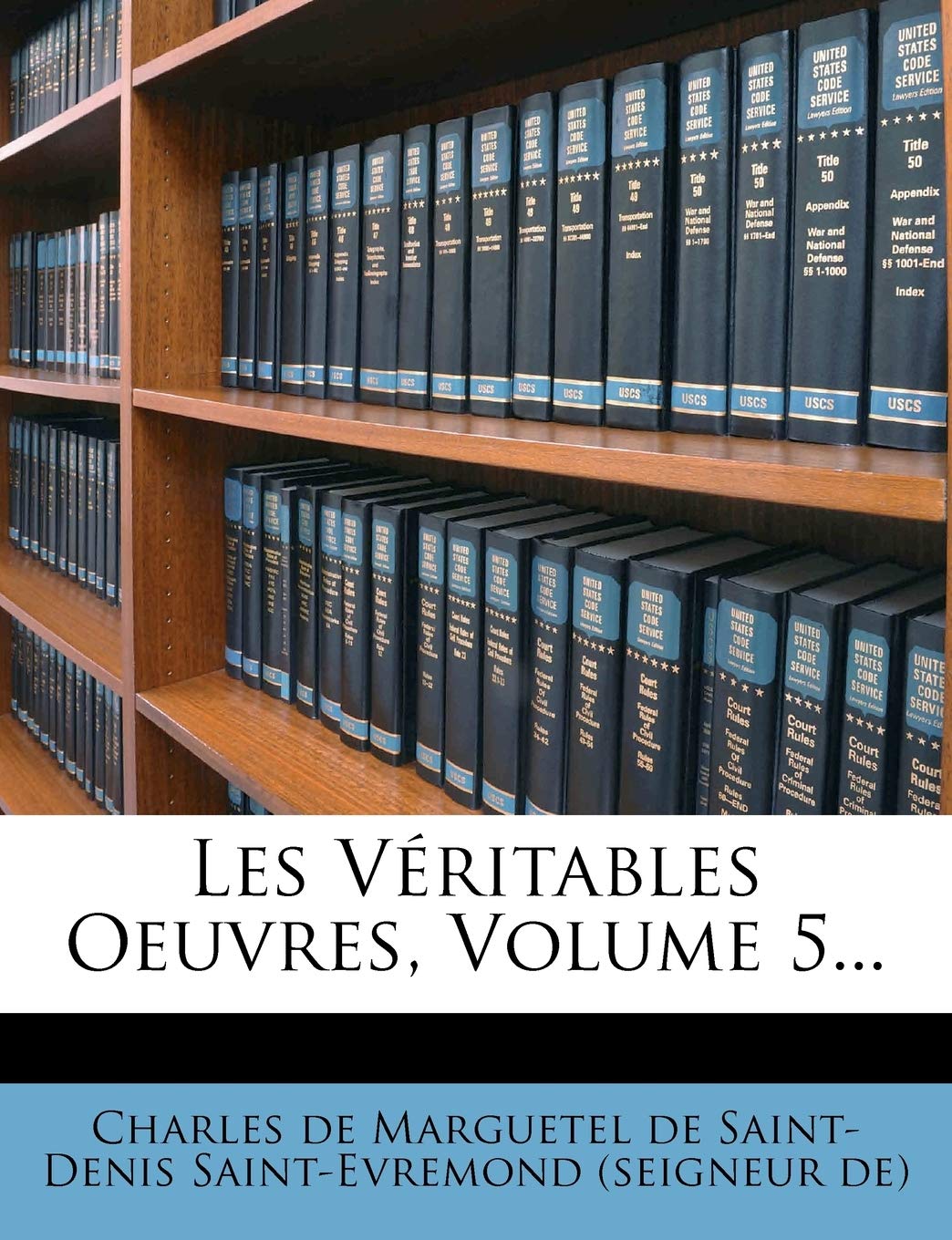 Les Véritables Oeuvres, Volume 5... book