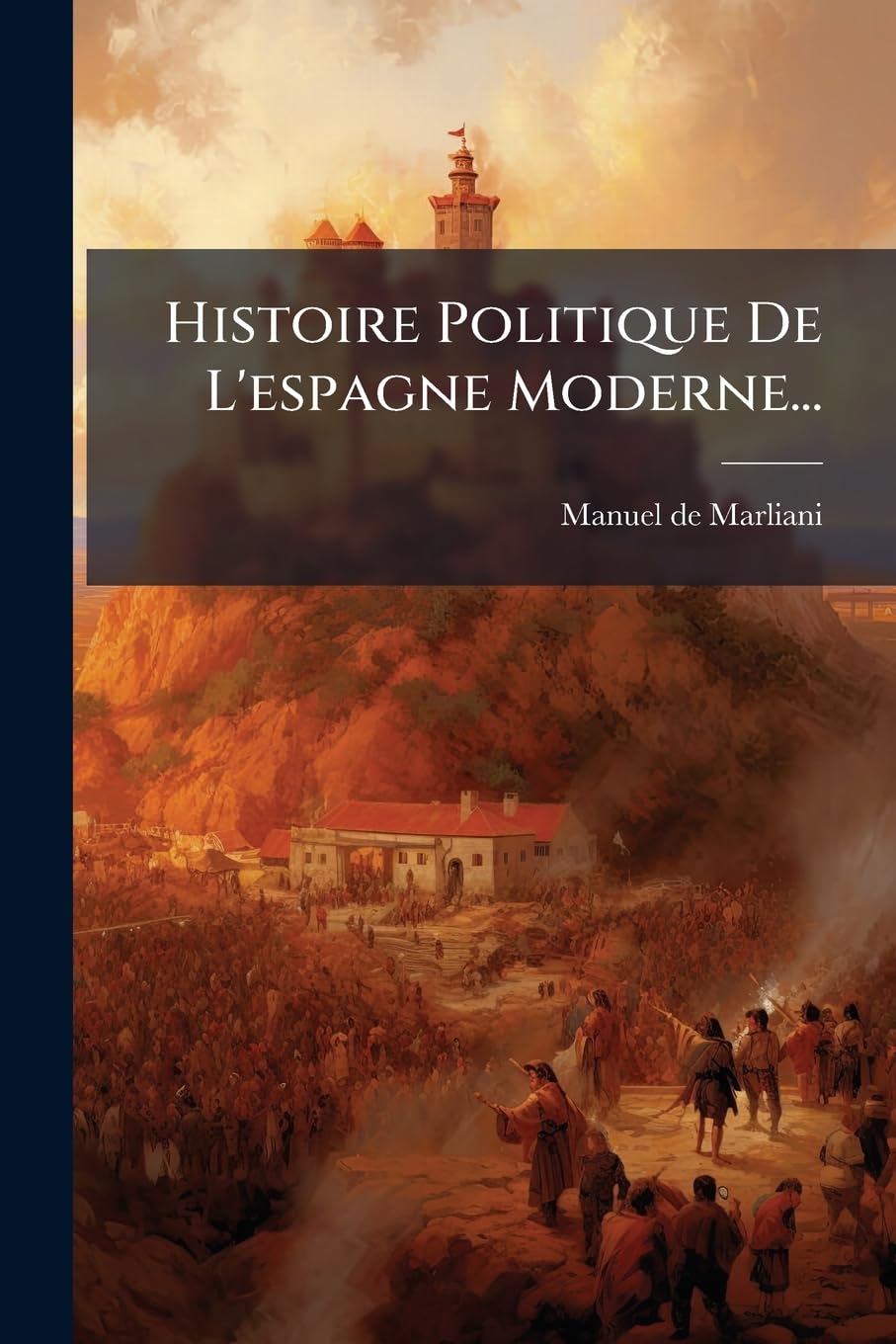 Histoire Politique De L'espagne Moderne... book