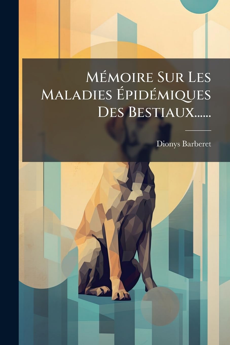 Mémoire Sur Les Maladies Épidémiques Des Bestiaux...... book