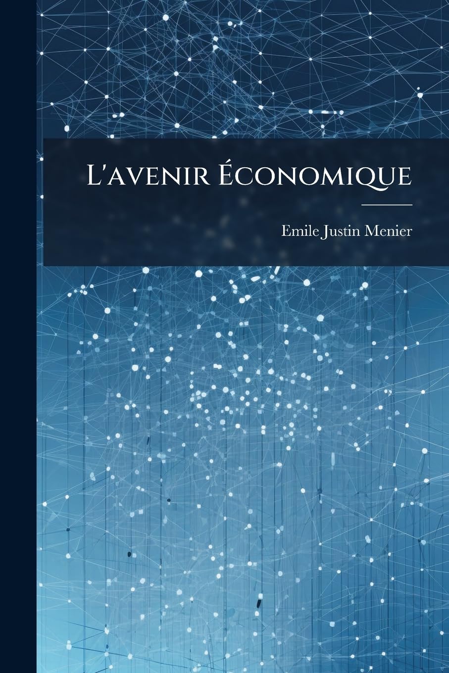 L'avenir Économique: Partie Politique... book
