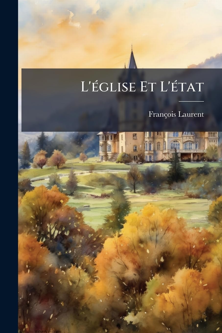 L'église Et L'état: La Reforme... book