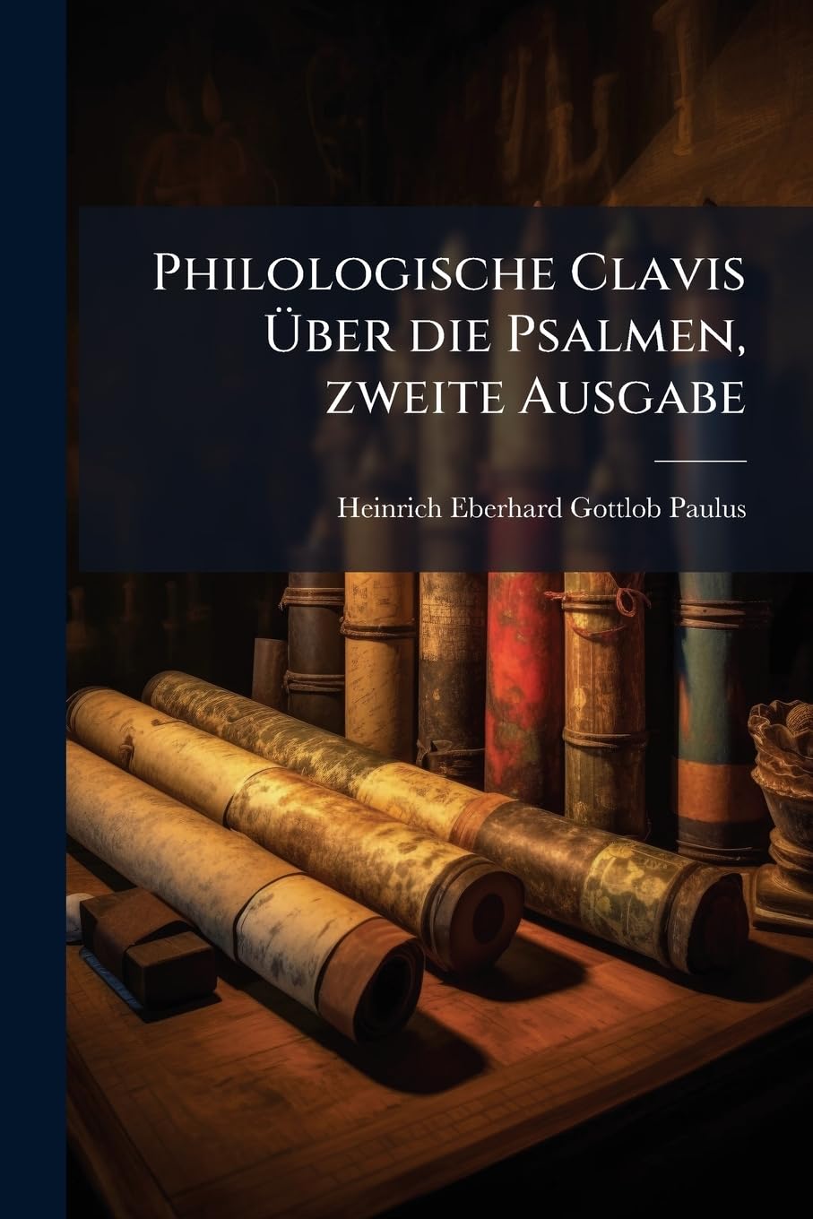 Philologische Clavis Über Die Psalmen... Politics & History
