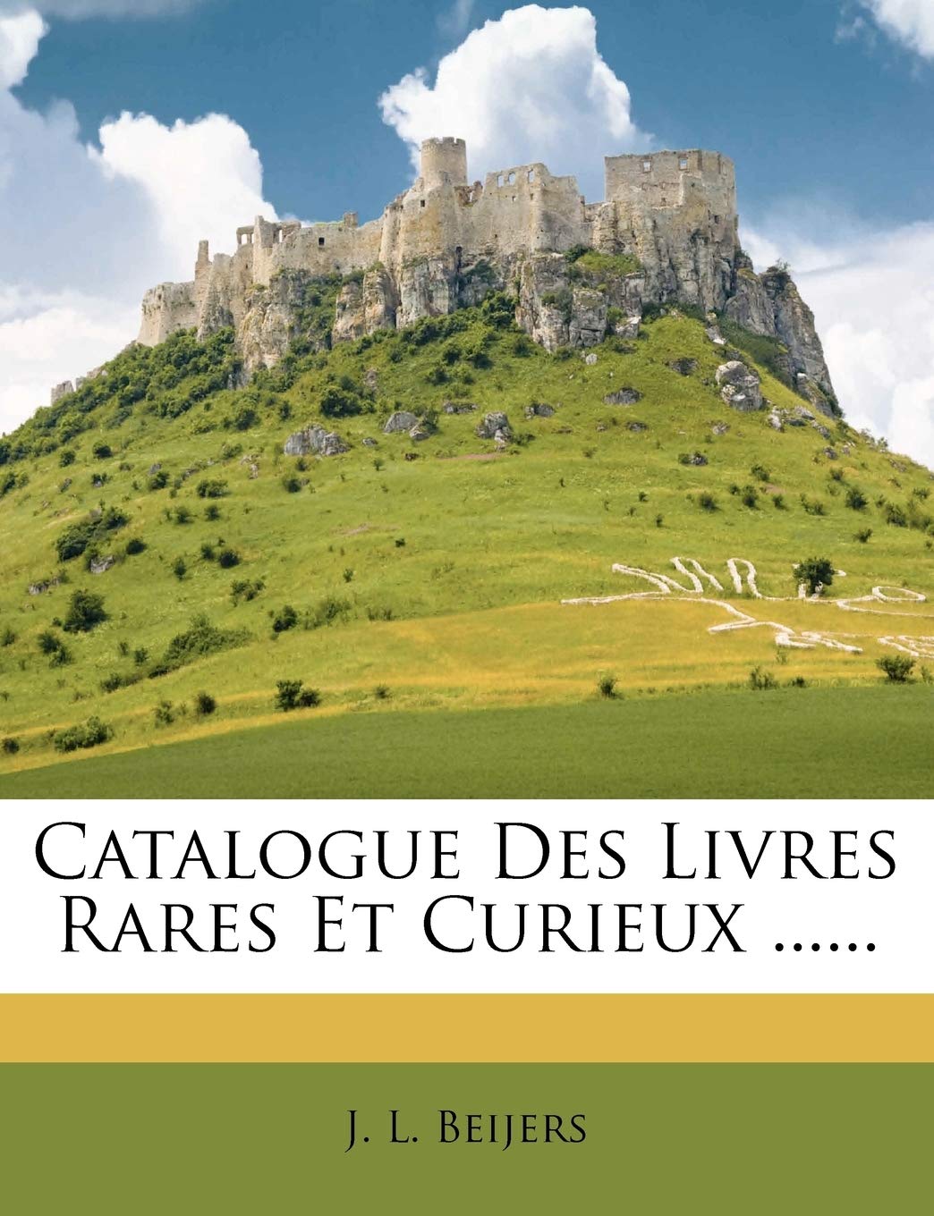 Catalogue Des Livres Rares Et Curieux ...... Politics & History