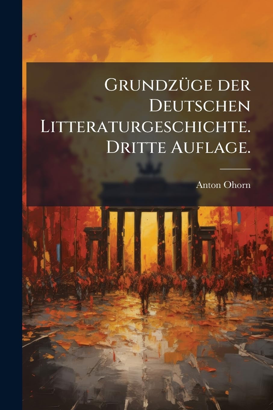 Grundzuge Der Deutschen Litteraturgeschichte... Politics & History