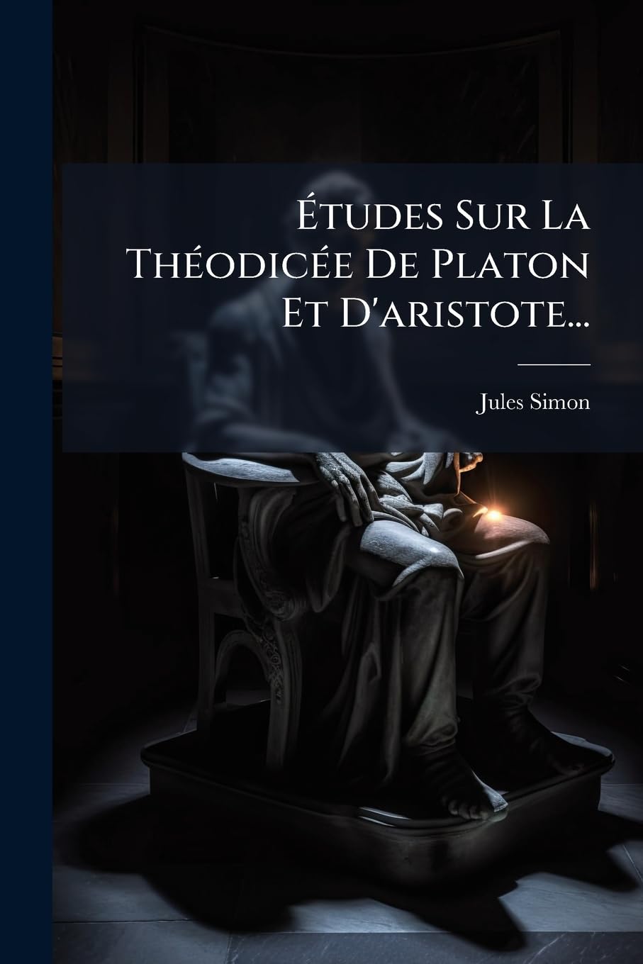 Etudes Sur La Theodicee de Platon Et D'Aristote... book
