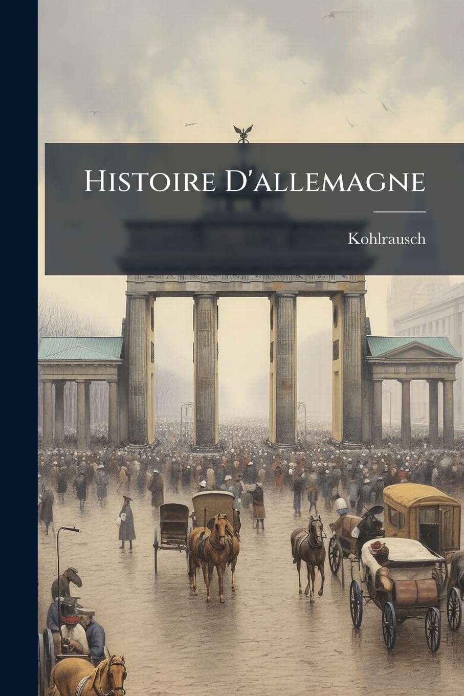 Histoire D'Allemagne: Depuis Les Temps Les Plus Recules Jusqu'a L'Anne 1838... book