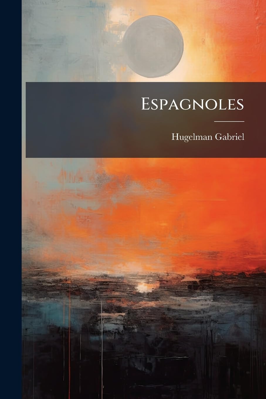 Espagnoles: Poésies Dédiées A La Patrie De Calderon Et De Cervantes... book