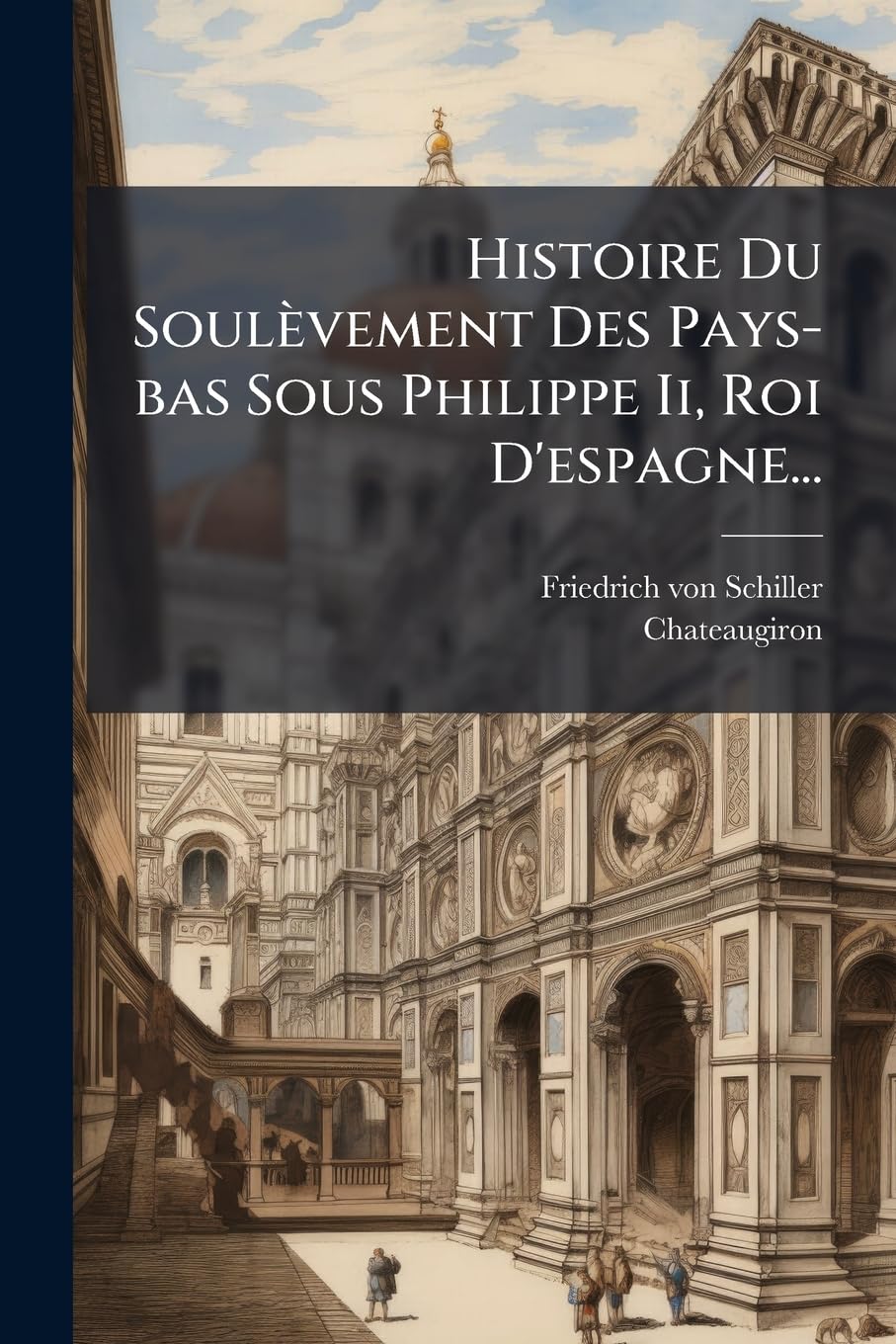 Histoire Du Soulèvement Des Pays-bas Sous Philippe Ii, Roi D'espagne... book
