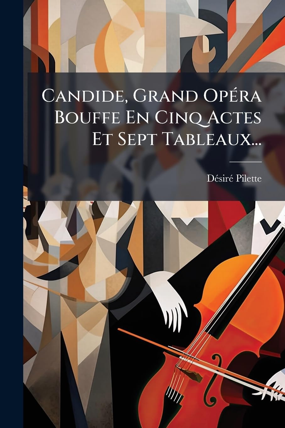Candide, Grand Opéra Bouffe En Cinq Actes Et Sept Tableaux... book