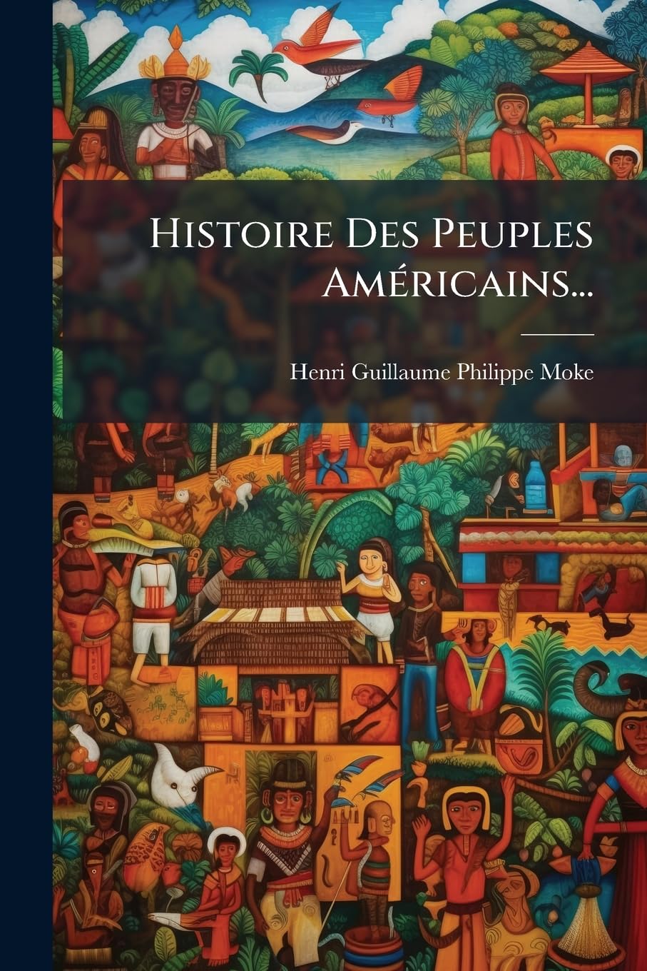 Histoire Des Peuples Americains... book