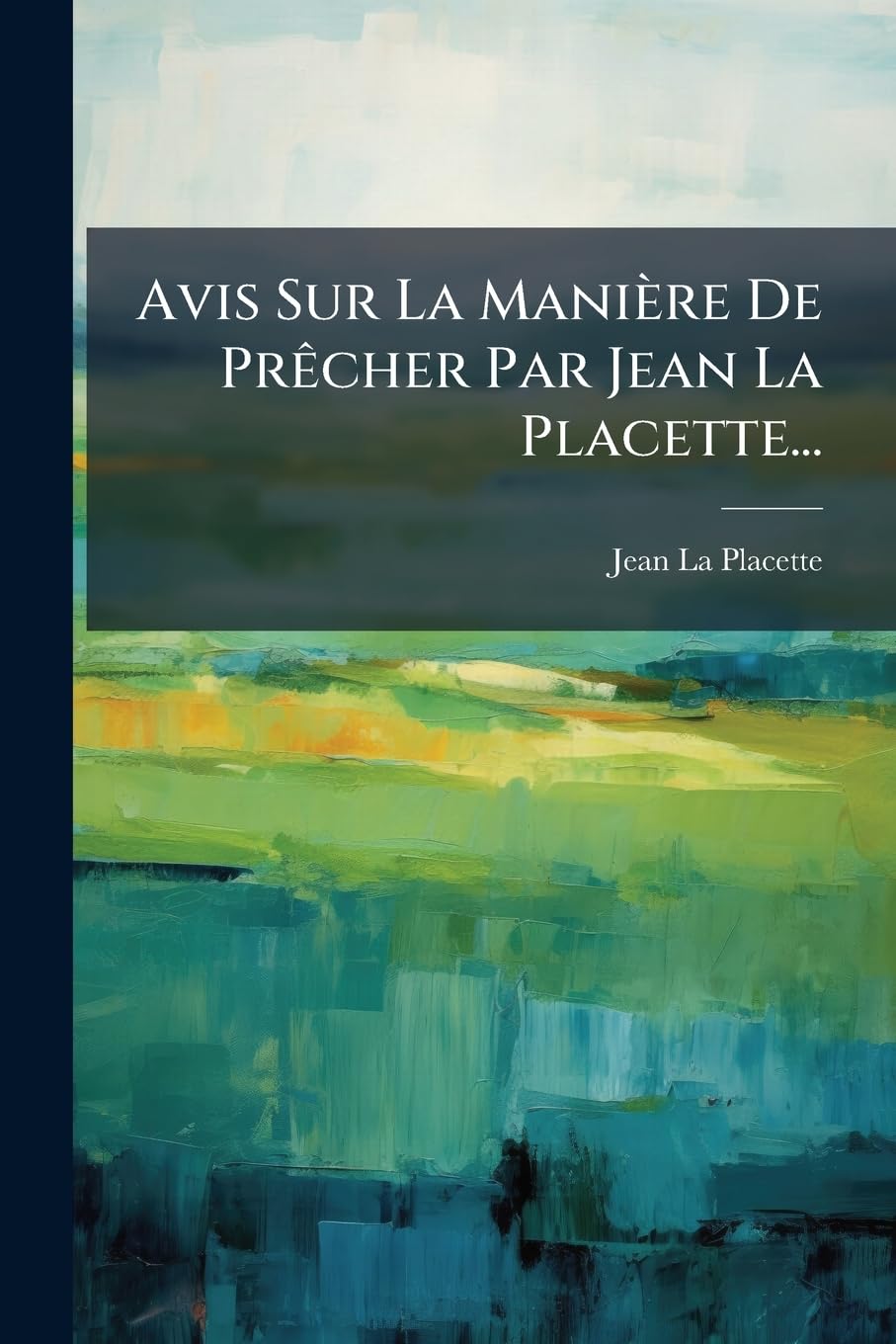 Avis Sur La Manière De Prêcher Par Jean La Placette... book