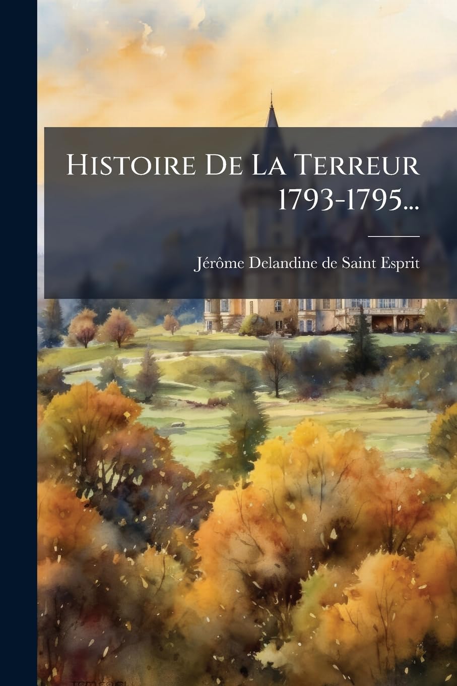 Histoire De La Terreur 1793-1795... book