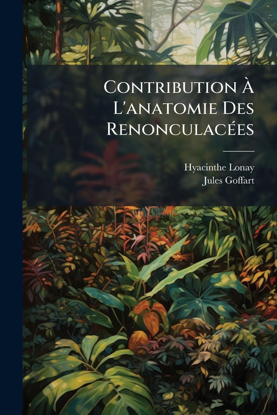 Contribution A L'Anatomie Des Renonculacees: Structure Des Pericarpes Et Des Spermodermes... book