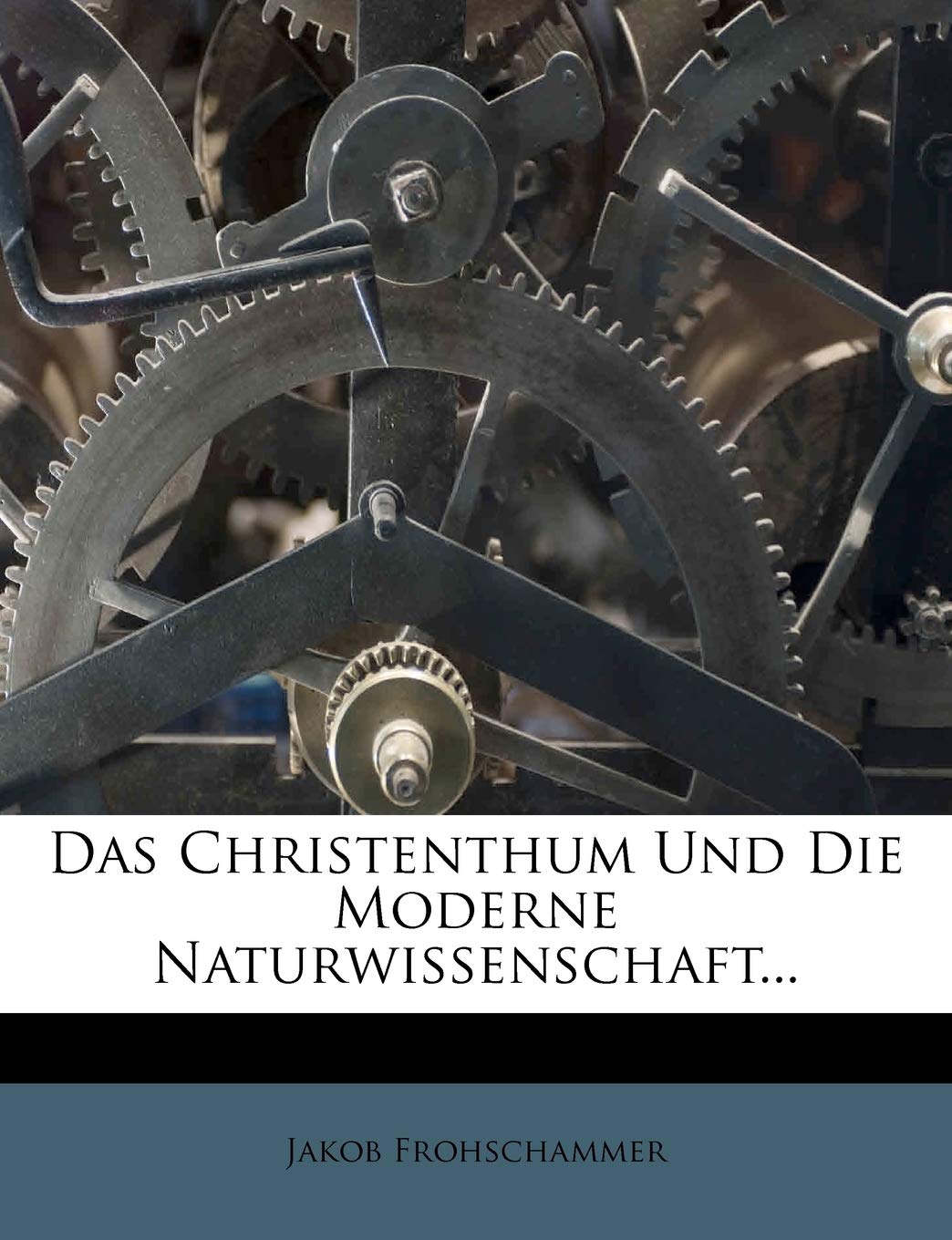 Das Christenthum Und Die Moderne Naturwissenschaft... Religion & Esotericism
