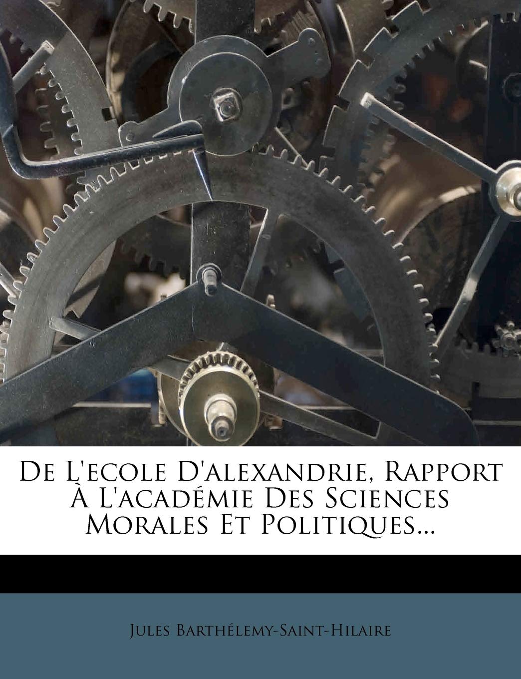 De L'ecole D'alexandrie, Rapport À L'académie Des Sciences Morales Et Politiques... book