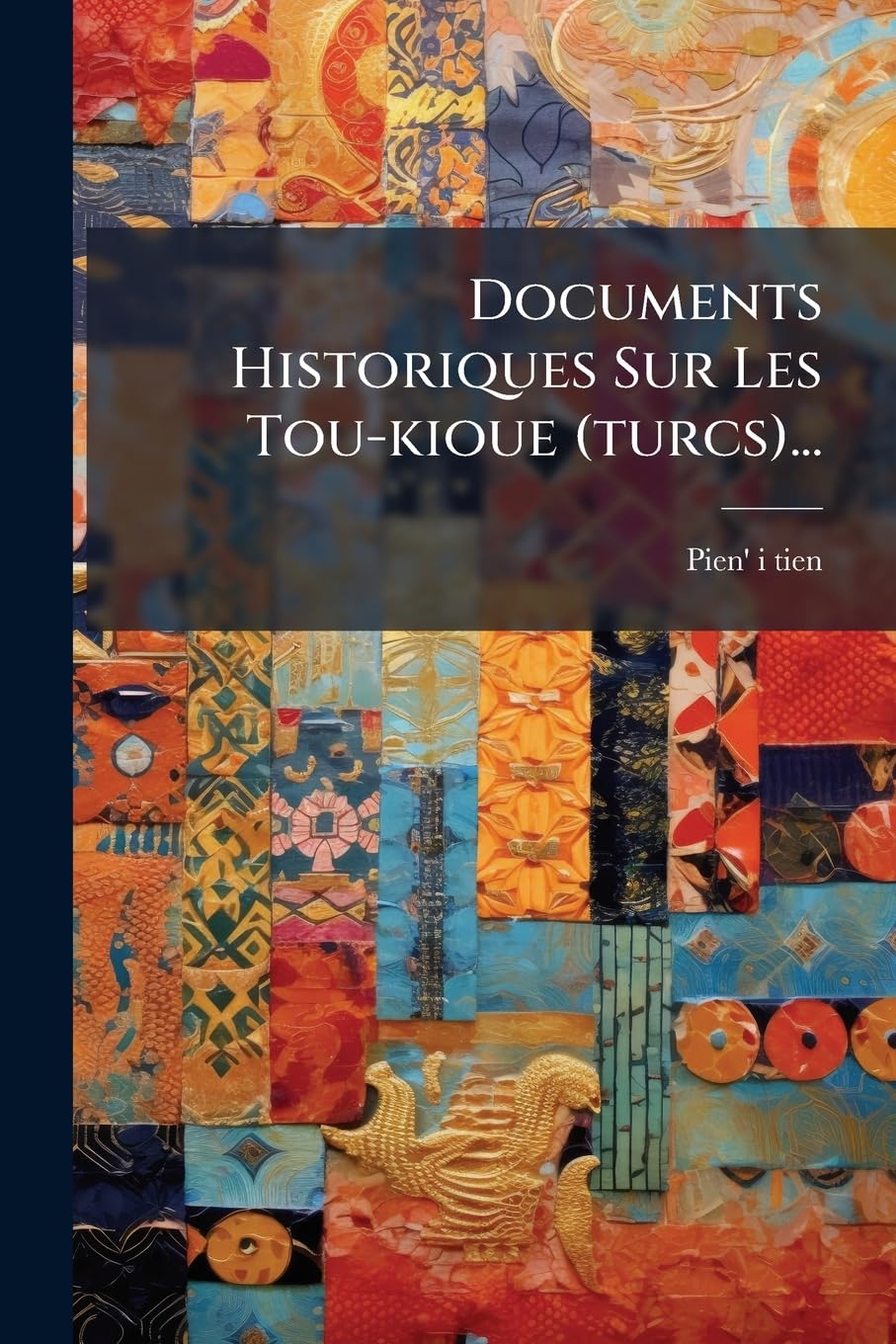 Documents Historiques Sur Les Tou-kioue (turcs)... book