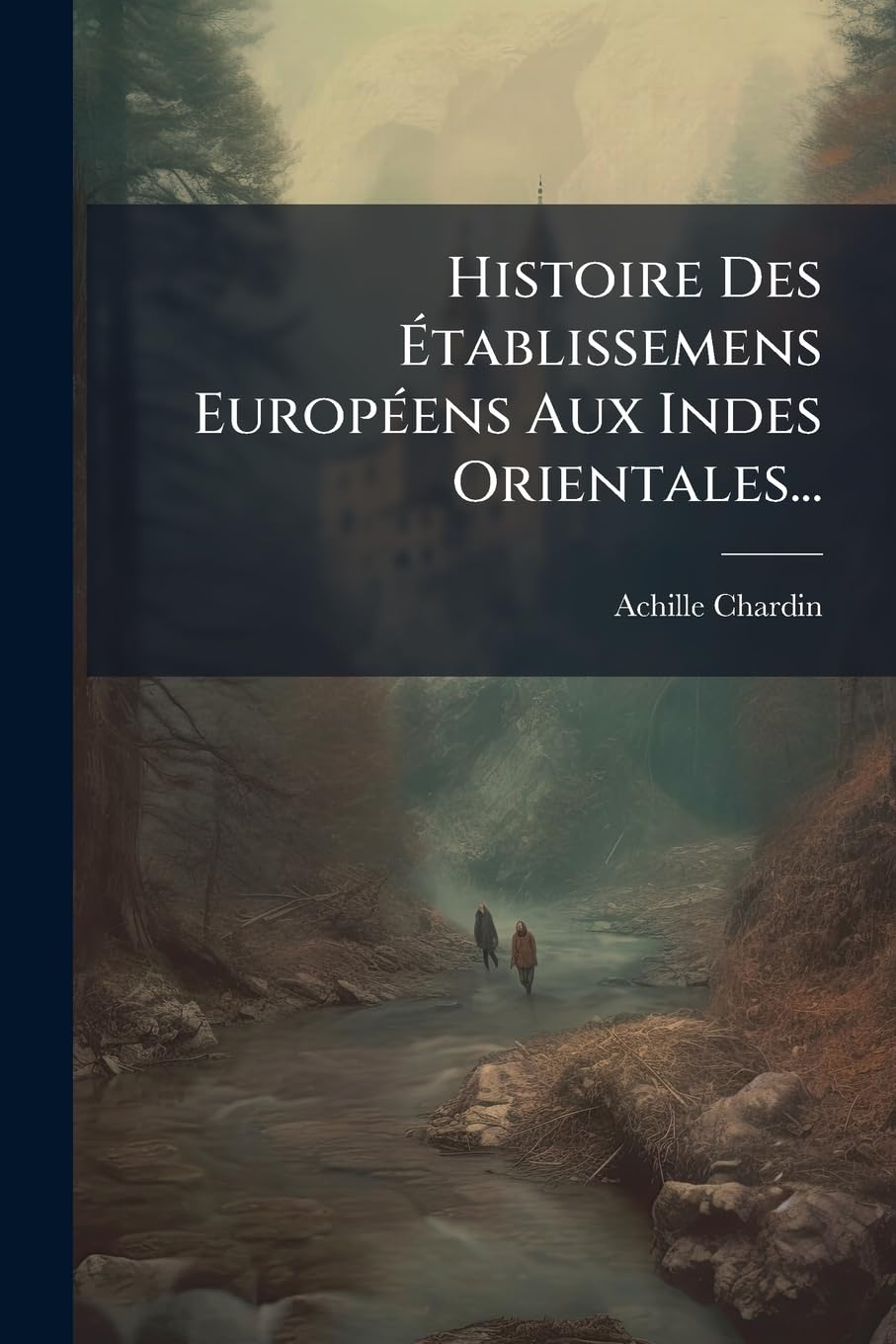 Histoire Des Établissemens Européens Aux Indes Orientales... book