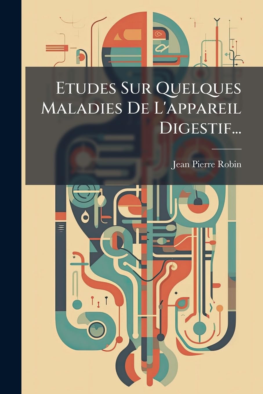 Etudes Sur Quelques Maladies De L'appareil Digestif... book
