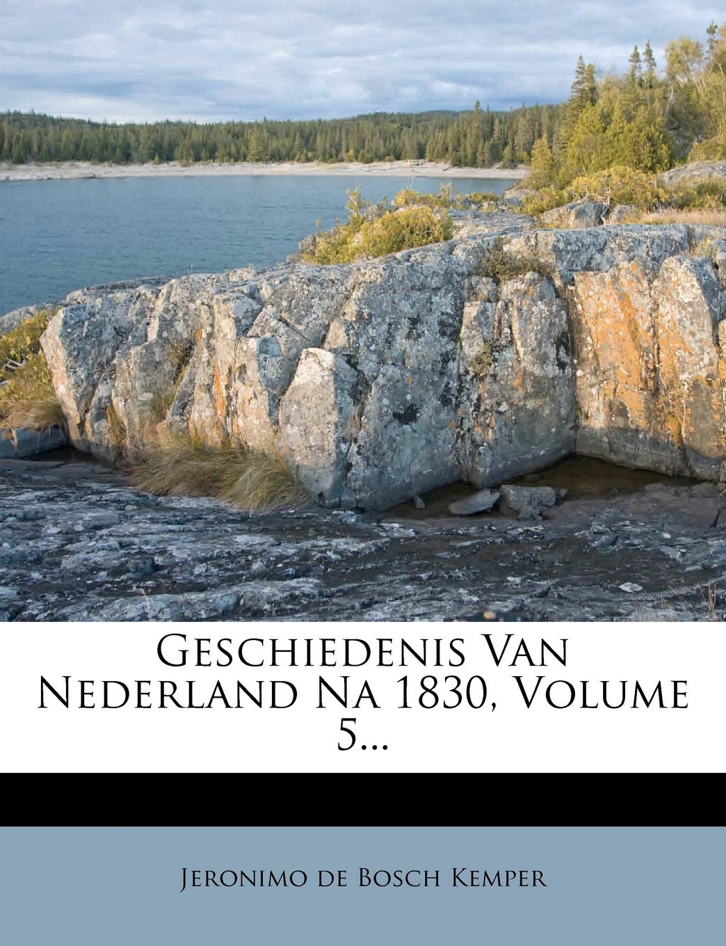 Geschiedenis Van Nederland Na 1830, Volume 5... Politics & History