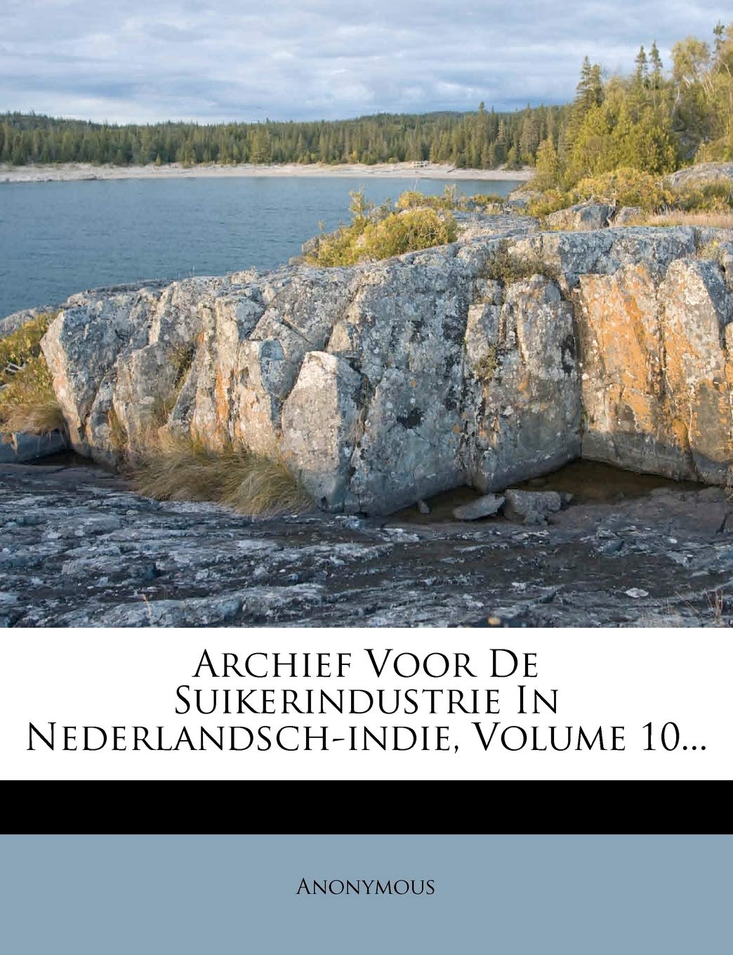 Archief Voor de Suikerindustrie in Nederlandsch-Indie, Volume 10... Politics & History