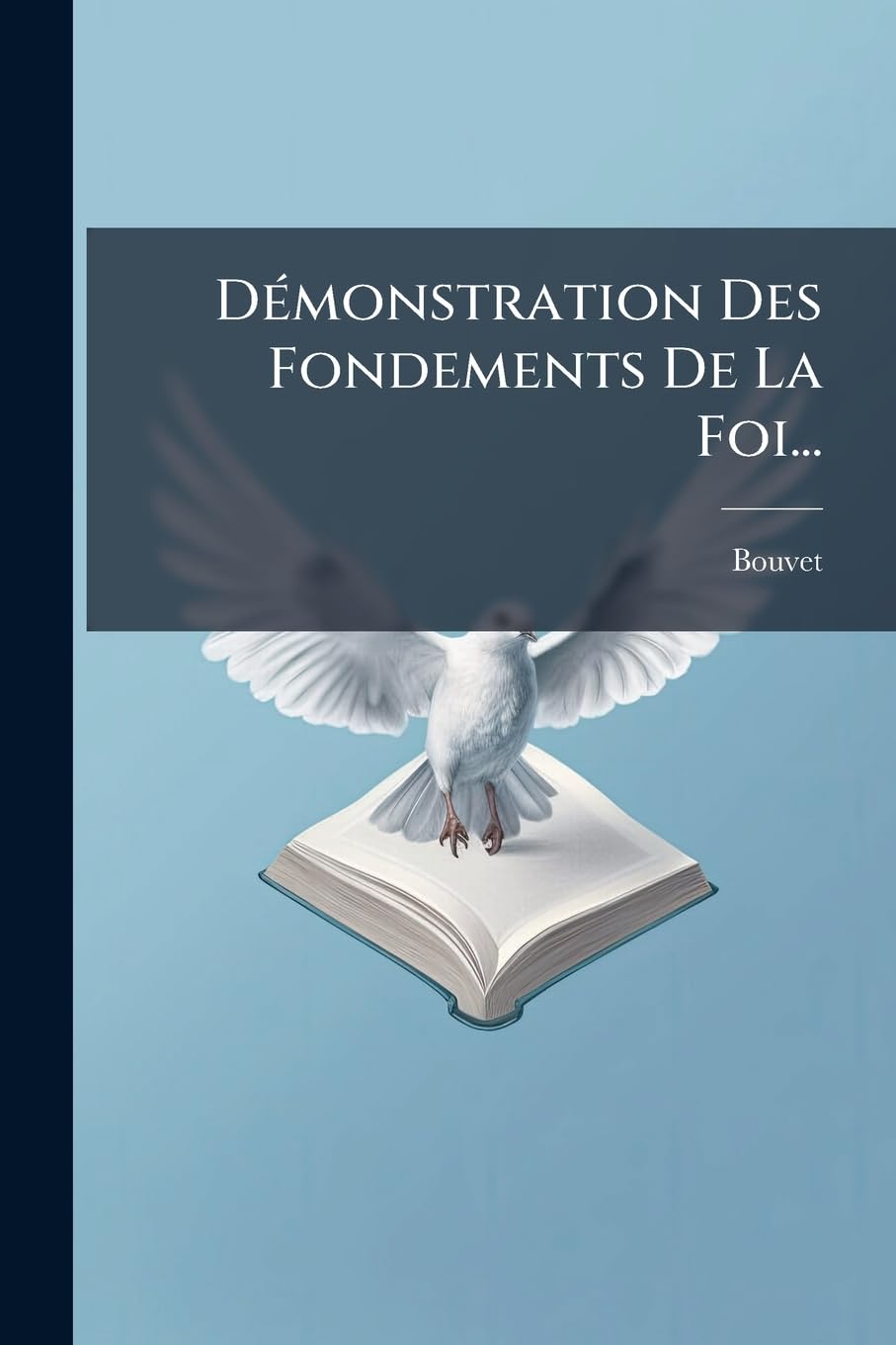 Demonstration Des Fondements de La Foi... book