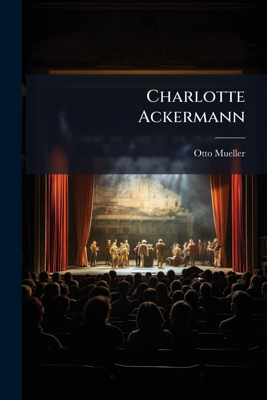 Charlotte Ackermann: Souvenirs de La Vie D'Une Actrice de Hambourg Au Dix-Huitieme Siecle... book