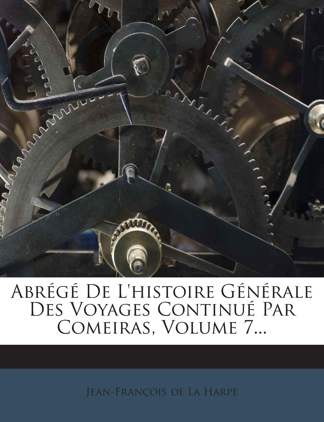 Abrege de L'Histoire Generale Des Voyages Continue Par Comeiras, Volume 7... book