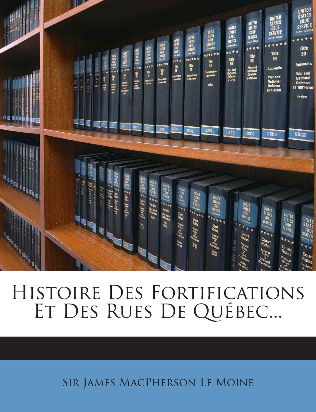 Histoire Des Fortifications Et Des Rues de Québec... book