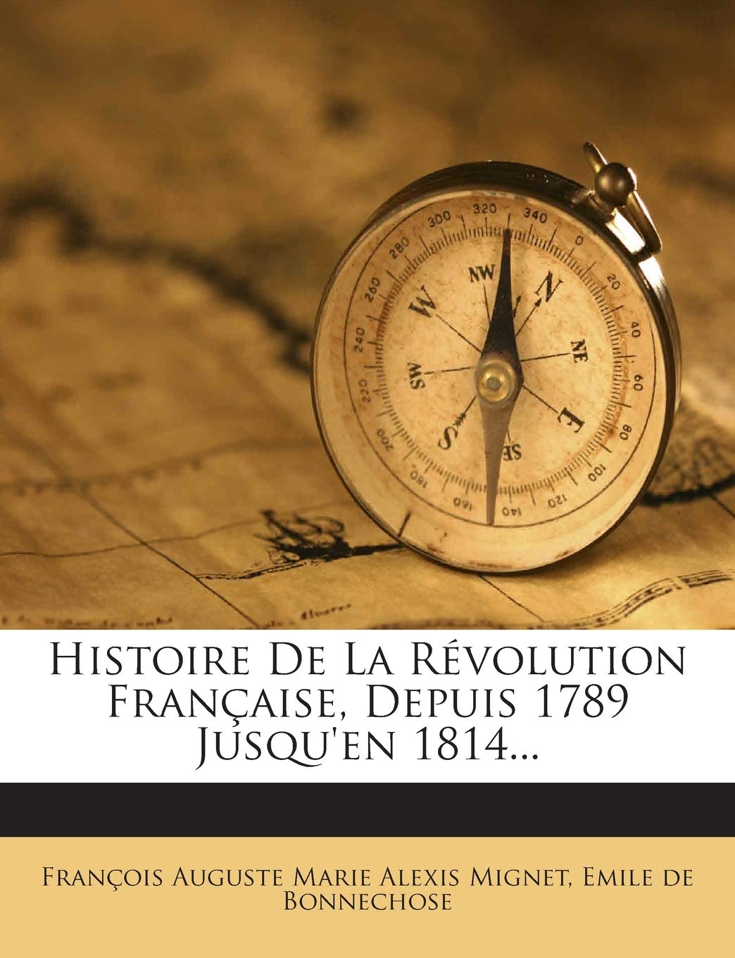 Histoire De La Révolution Française, Depuis 1789 Jusqu'en 1814... book