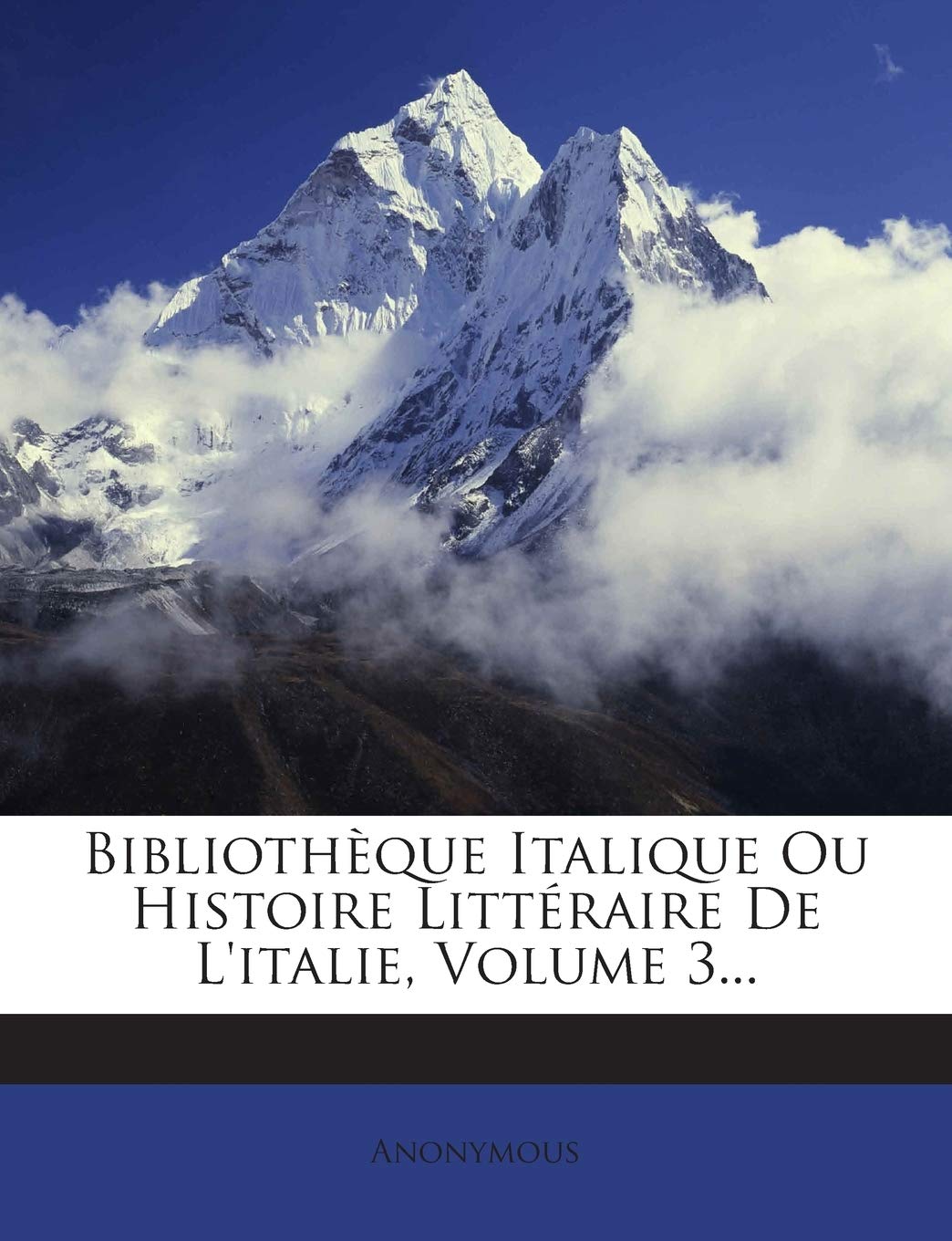 Bibliothèque Italique Ou Histoire Littéraire de l'Italie, Volume 3... book