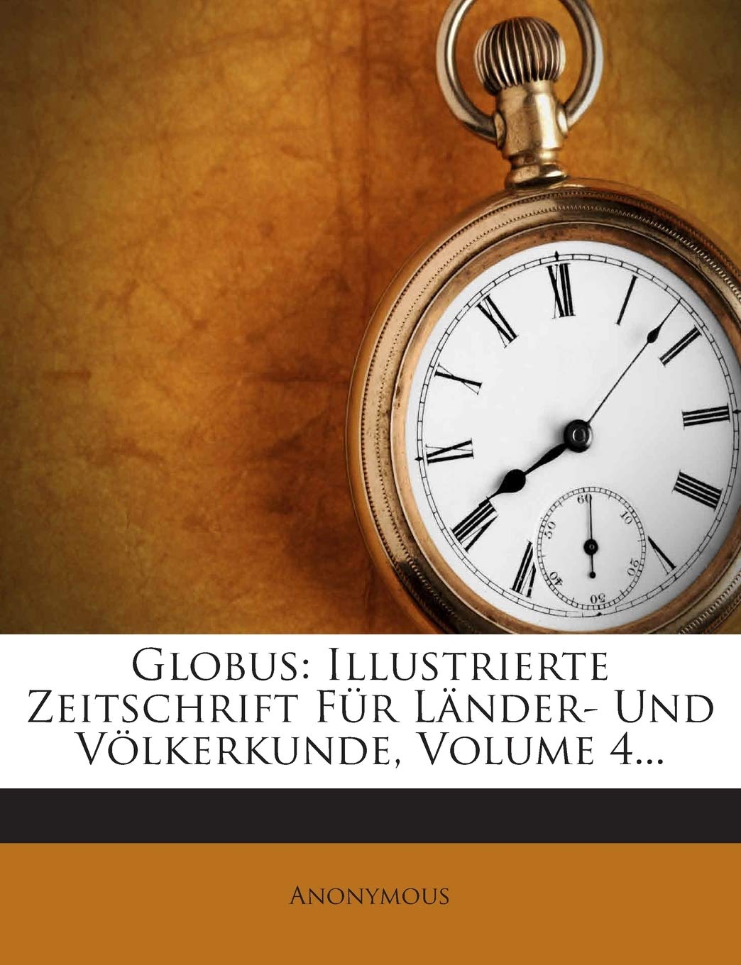 Globus: Illustrierte Zeitschrift Fur Lander- Und Volkerkunde, Volume 4... book